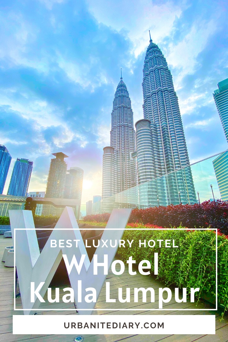 W Kuala Lumpur  Hotel Review • Sassy Urbanite's Diary